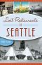 [American Palate 01] • Lost Restaurants of Seattle